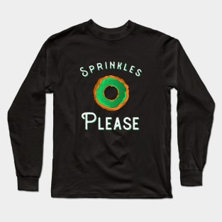 Sprinkles Please Baker Donut green Bakery Cooking Gift Idea Long Sleeve T-Shirt